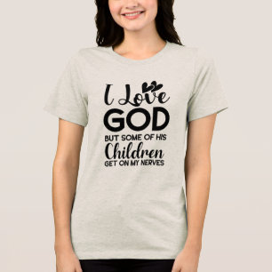 Camiseta Eu amo Deus, mas alguns dos seus filhos pegam o me