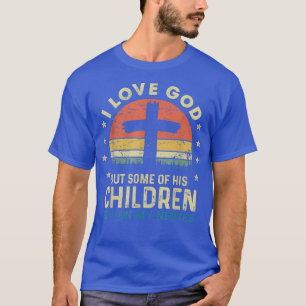 Camiseta Eu Amo Deus, Mas Alguns Filhos Dele Estão No Meu N