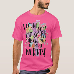 Camiseta Eu Amo Deus, Mas Alguns Filhos Dele Estão No Meu N