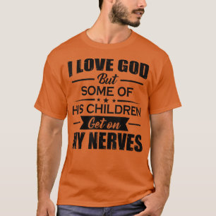 Camiseta Eu Amo Deus, Mas Alguns Filhos Dele Estão No Meu N