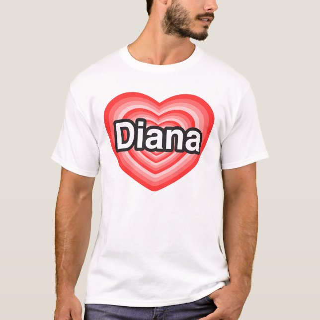 Camiseta Eu amo Diana. Eu te amo Diana. Coração (Frente)