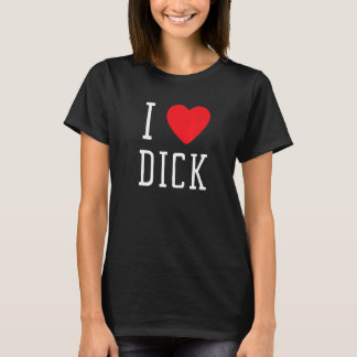 Camiseta Eu Amo Dick para Mulheres Homens Festa de Despedid