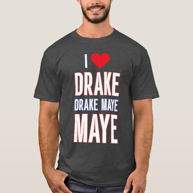Camiseta Eu Amo Drake drek Maye Maye amigos (Frente)