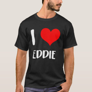 Camiseta Eu amo EDDIE meu namorados, desculpe senhoras cara