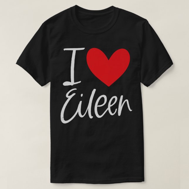 Camiseta Eu Amo Eileen Name Personated Girl Woman BFF Fri (Frente do Design)