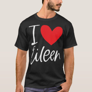 Camiseta Eu Amo Eileen Name Personated Girl Woman BFF Fri