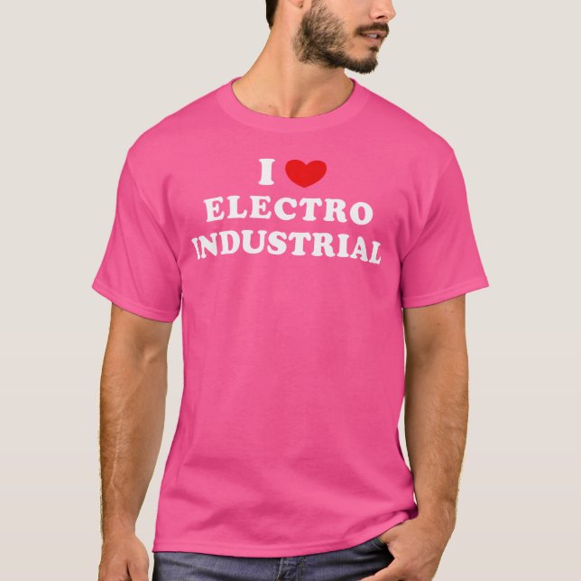 Camiseta Eu Amo Electro Industrial Eu Adoro Electro Industr (Frente)