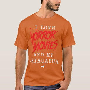 Camiseta Eu Amo Filmes de Terror E Meu Dono de Cachorro Chi