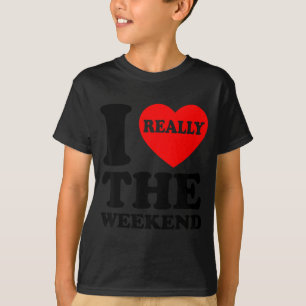 Camiseta Eu Amo Fim de Semana do Coração Presentes Engraçad