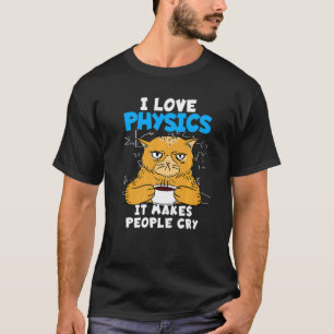 Camiseta Eu Amo Física Que Faz As Pessoas Chorarem Por Físi
