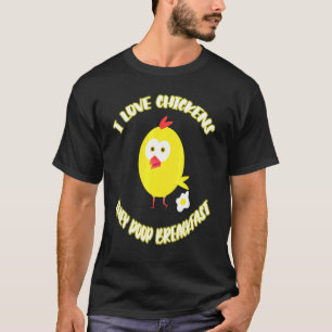 Camiseta Eu Amo Galinhas Elas Defecam Café da Manhã
