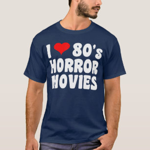 Camiseta Eu amo garota de filmes de terror dos anos 80