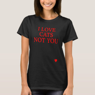 Camiseta Eu Amo Gatos Não Você Gato