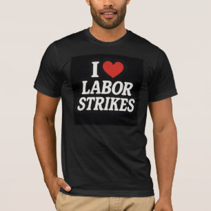 Camiseta Eu Amo Greves de Trabalhadores