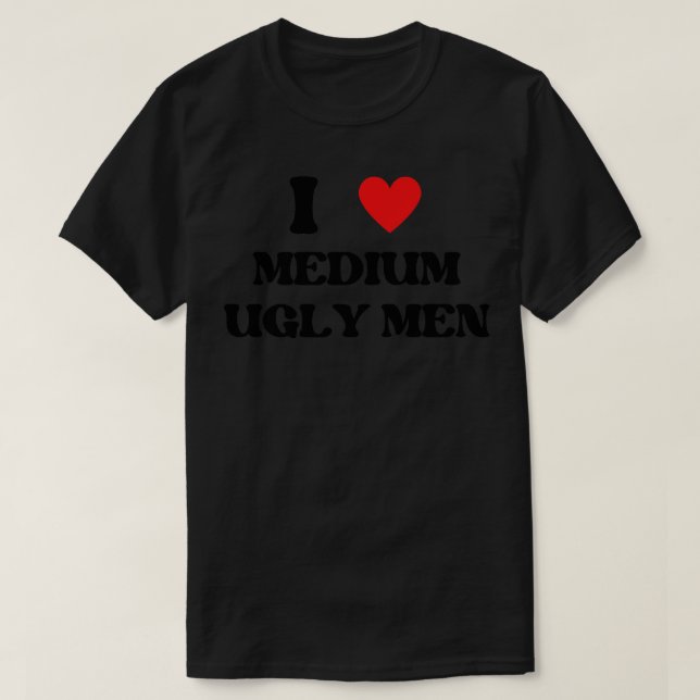 Camiseta eu amo homens médios feios (Frente do Design)
