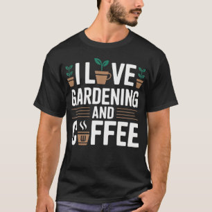 Camiseta Eu Amo Jardinagem E Café Fofo