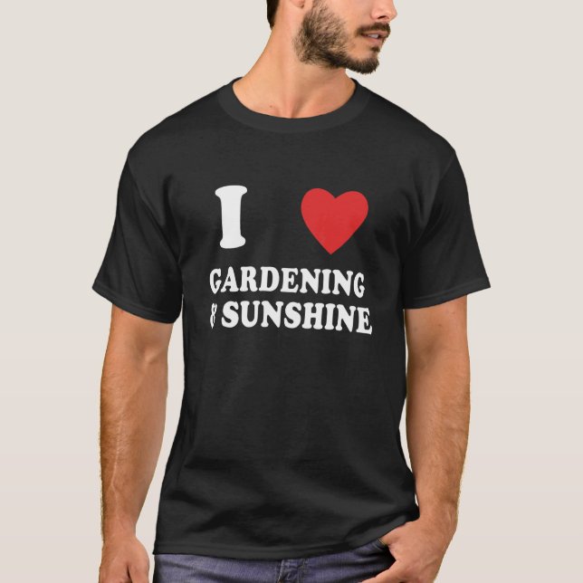 Camiseta Eu Amo Jardinagem E Sol Jardinagem (Frente)