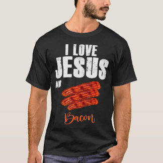Camiseta Eu amo Jesus e Bacon, religioso cristão engraçado