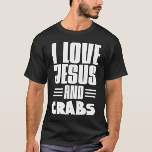 Camiseta Eu Amo Jesus E Caranguejos Cristãos E Comidas