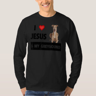 Camiseta Eu Amo Jesus E Meu Cachorro Greyhound Mãe Pai Pet