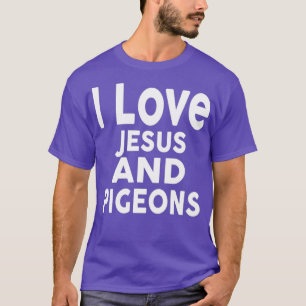 Camiseta Eu amo Jesus e os PIGEONS.