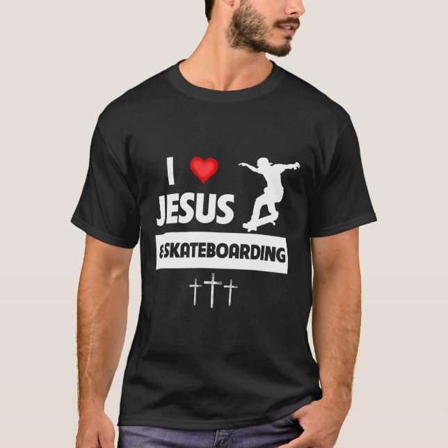 Camiseta Eu Amo Jesus E Skateboarding Truques De Skate (Frente)