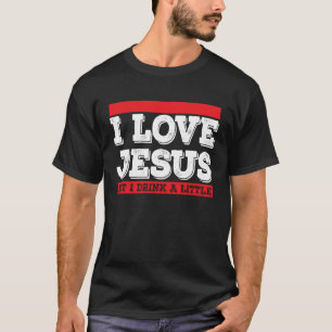 Camiseta Eu amo Jesus, mas bebo um pouco simples