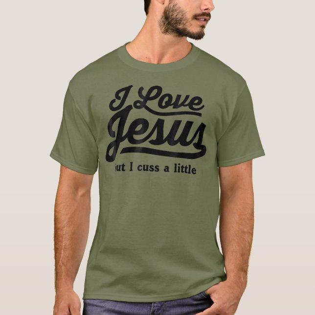 Camiseta Eu amo Jesus, mas xingo um pouco (3) (Frente)