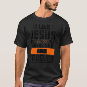 Camiseta Eu Amo Jesus O Dia Todo E Sempre