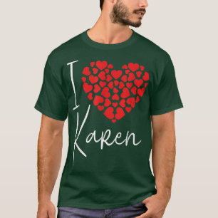 Camiseta Eu Amo Karen Funny Sarcastic Karen Meme Sarcasm Lo