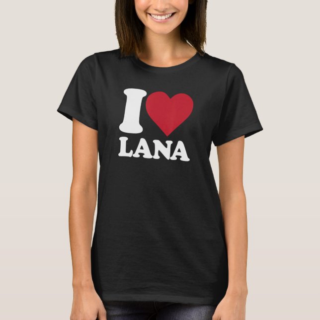 Camiseta Eu amo Lana - Eu coração Lana (Frente)