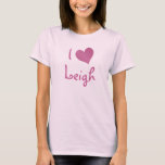 Camiseta Eu Amo Leigh<br><div class="desc">Adoro design de coração Leigh. Ótimas ideias de presente de aniversário.</div>