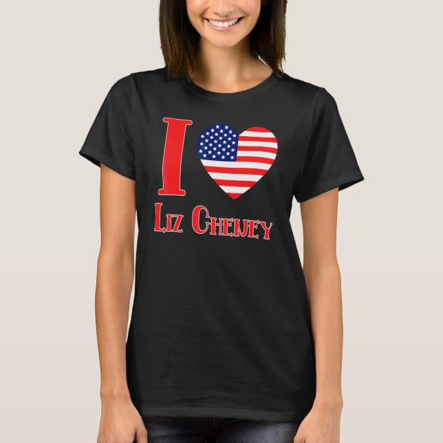 Camiseta Eu Amo Liz Cheney (Frente)