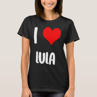 Camiseta Eu amo LULA valentine desculpe senhoras rapazes co