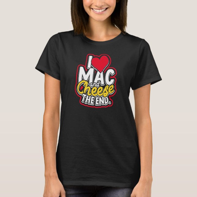Camiseta Eu Amo Mac E Queijo O Final Macaroni Cheddar Che (Frente)