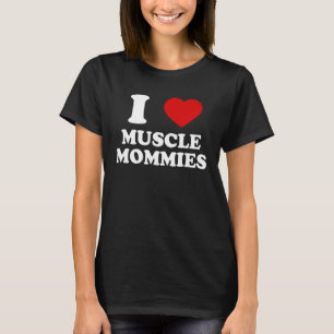 Camiseta Eu Amo Mães Musculares Eu Coração Mães Musculares