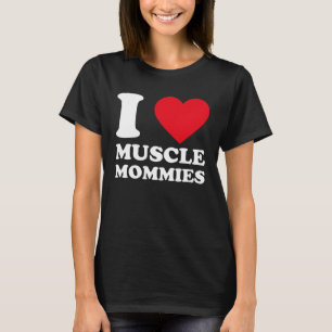 Camiseta Eu Amo Mães Musculares I Heart Muscle Mamãe 1