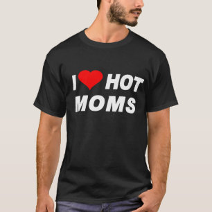 Camiseta eu amo mães quentes