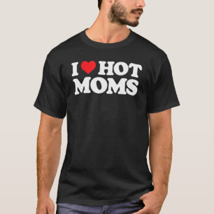 Camiseta Eu Amo Mães Quentes Coração Vermelho Amo Mães Que