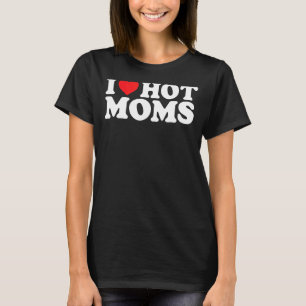 Camiseta Eu Amo Mães Quentes Coração Vermelho Amo Mães Que 