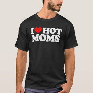 Camiseta Eu Amo Mães Quentes Coração Vermelho Engraçado Mãe
