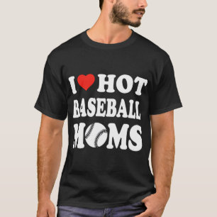 Camiseta Eu Amo Mães Quentes De Baseball Esportes Engraçado
