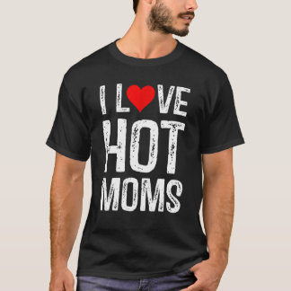Camiseta Eu Amo Mães Quentes Eu Corto Mães Quentes