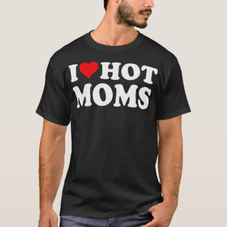 Camiseta Eu Amo Mães Quentes Eu Corto Mães Quentes Engraçad