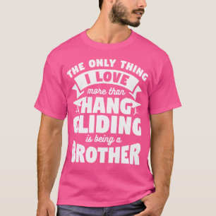 Camiseta Eu Amo Mais Do Que Asa Delta É Ser Um Irmão
