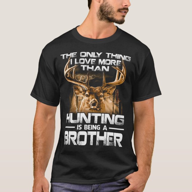 Camiseta Eu amo mais do que caçar é ser IRMÃO (Frente)