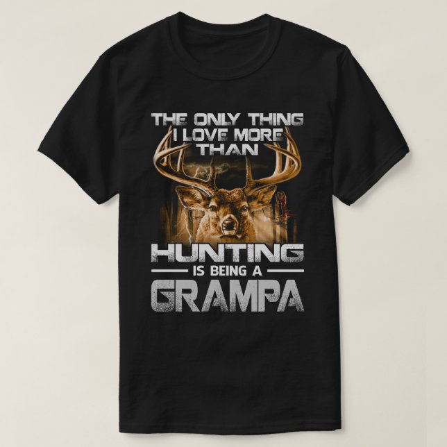 Camiseta Eu amo mais do que caçar é ser uma GRAMPA (Frente do Design)