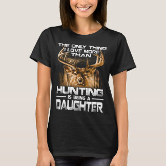 Camiseta Eu amo mais do que caçar está sendo FILHA