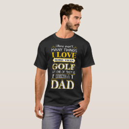 Camiseta Eu amo mais do que o golfe está sendo Tshirt do
