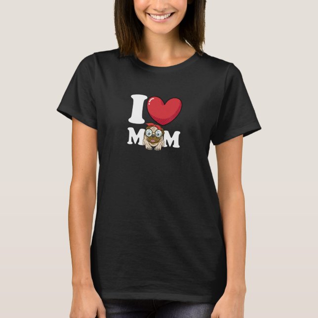Camiseta Eu amo Mamãe para amante da raça Pug (Frente)